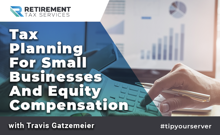 Tax Planning for Small Businesses and Equity Compensation