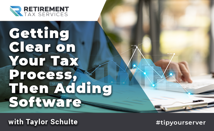 Getting Clear on Your Tax Process, Then Adding Software