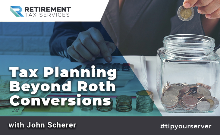 Tax Planning Beyond Roth Conversions