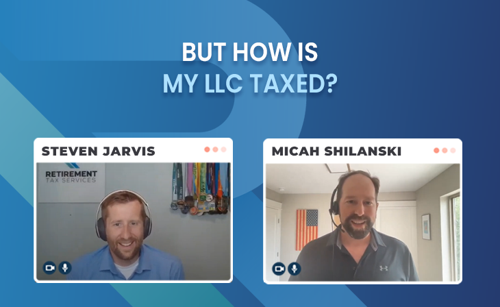 But How Is My LLC Taxed? With Micah Shilanski