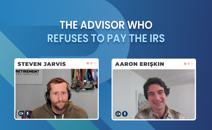 The Advisor who refuses to pay the IRS with guest Aaron Erişkin