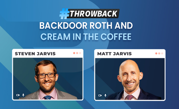 Throwback: Backdoor Roth and Cream in the Coffee With Matthew Jarvis