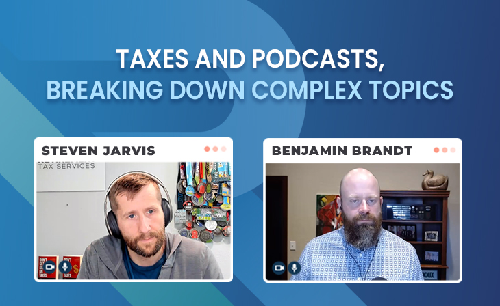 Taxes and Podcasts, breaking down complex topics with Benjamin Brandt