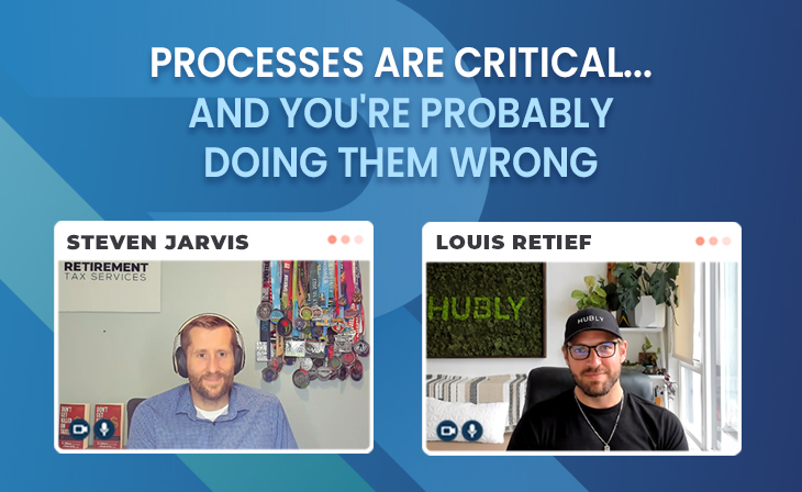 Processes are critical… and you’re probably doing them wrong with Louis Retief