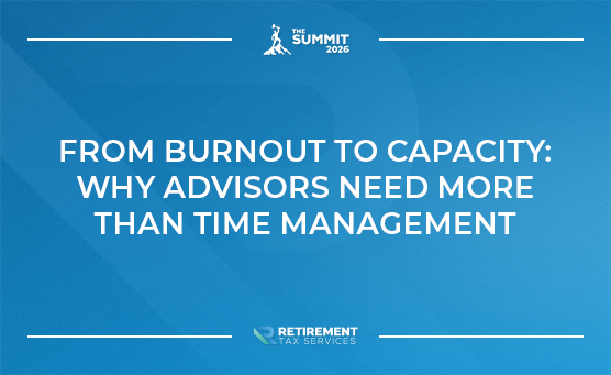 From Burnout to Capacity: Why Financial Advisors Need More Than Time Management