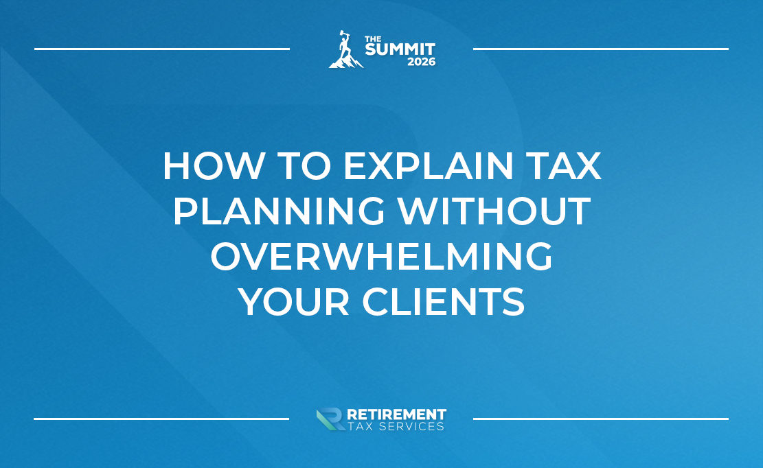 How to Explain Tax Planning Without Overwhelming Your Clients