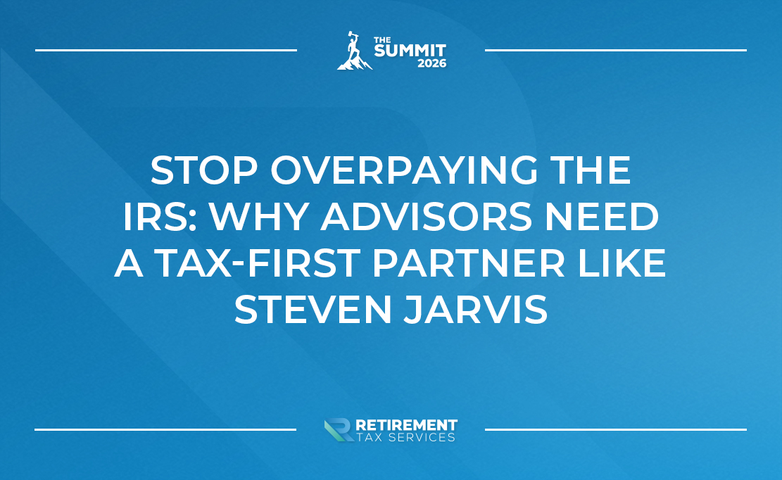 Stop Overpaying the IRS: Why Advisors Need a Tax‑First Partner Like Steven Jarvis