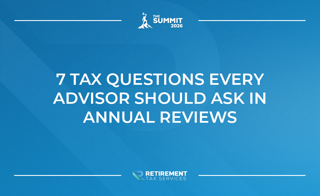7 Tax Questions Every Advisor Should Ask in Annual Reviews