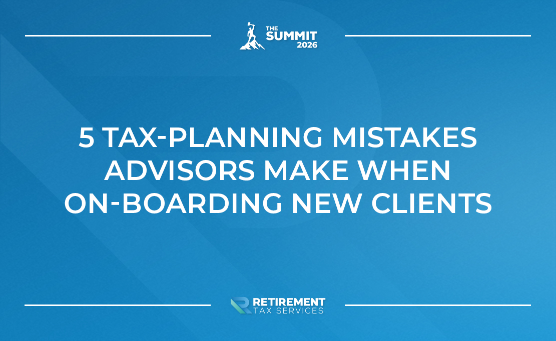 5 Tax‑Planning Mistakes Advisors Make When On‑boarding New Clients
