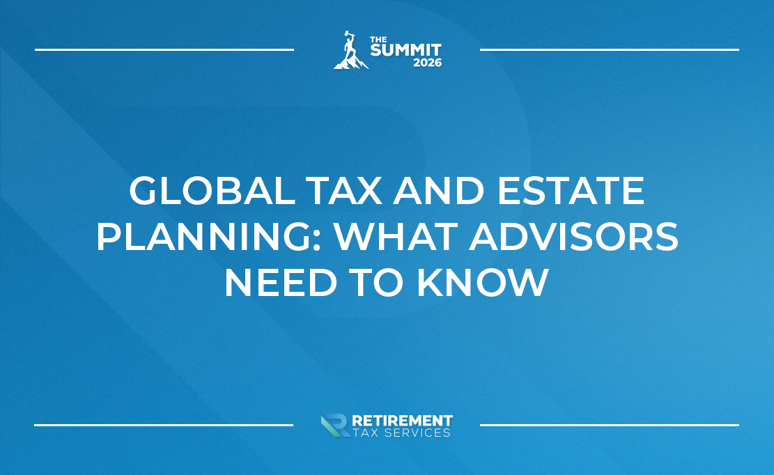 Global Tax and Estate Planning: What Advisors Need to Know