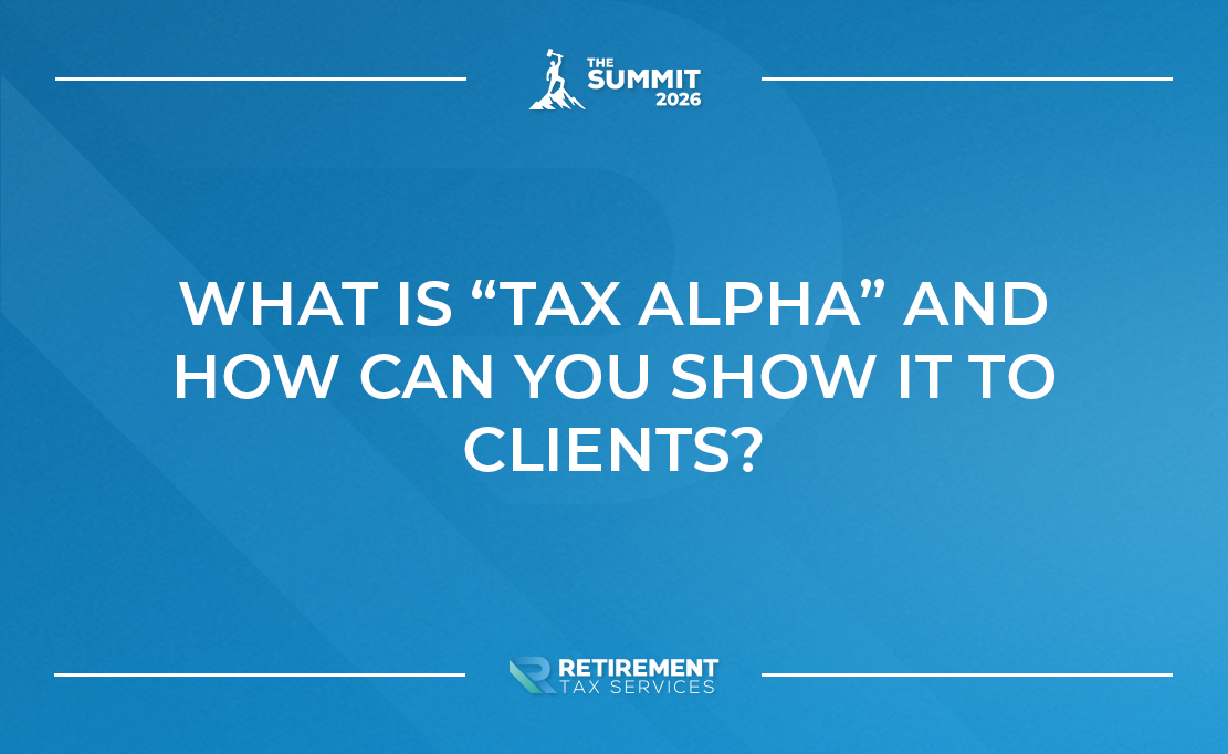 What Is “Tax Alpha” and How Can You Show It to Clients?